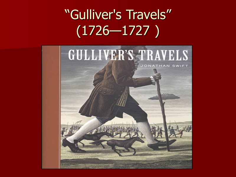 “Gulliver's Travels” (1726—1727 )